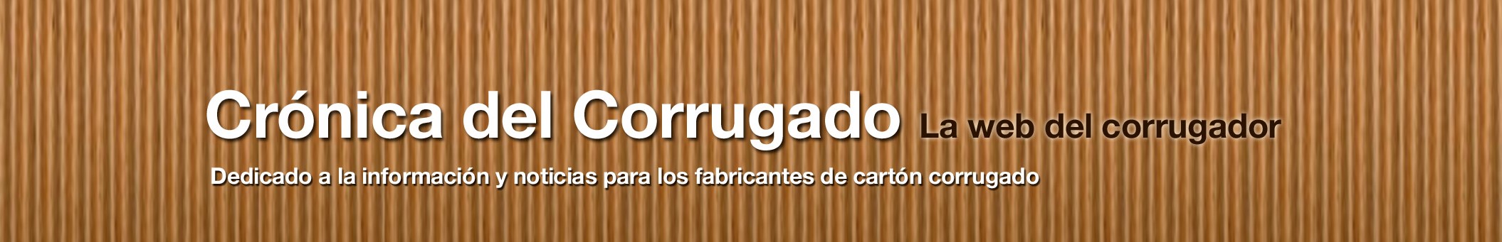 Crónica Del Corrugado la Web del Corrugador